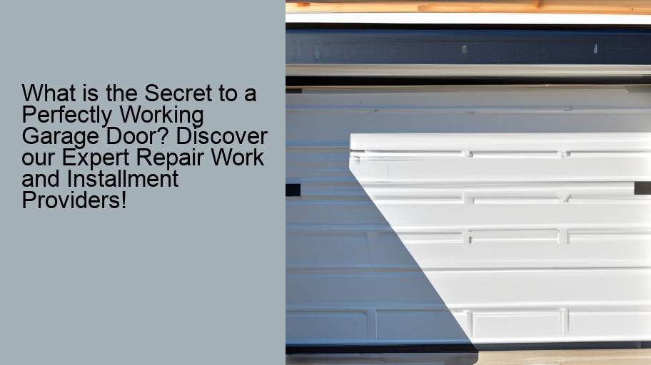 What is the Secret to a Perfectly Working Garage Door? Discover our Expert Repair Work and Installment Providers!
